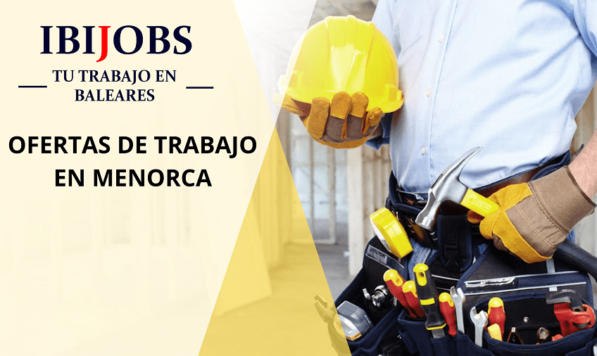 TRABAJAR-MENORCA-empleo-mallorca-menorca-eivissa-formentera-work-jobs-ofertas-laboral-rrhh-CV