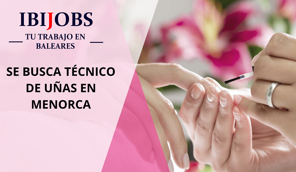 trabajar-ibiza-baleares-mallorca-menorca-formentera-oferta-empleo-candidatos-cv-personal-uñas