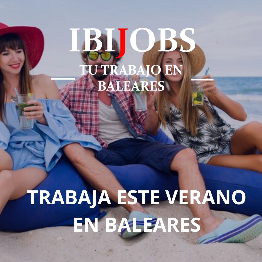 TRABAJA VERANO IBIA MALLORCA MENORCA EMPLEO LABORAL