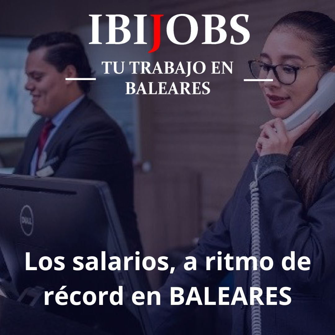 salario-redord-subida-baleares-mallorca-menorca-ibiza-trabajo-work-jobs-laboral
