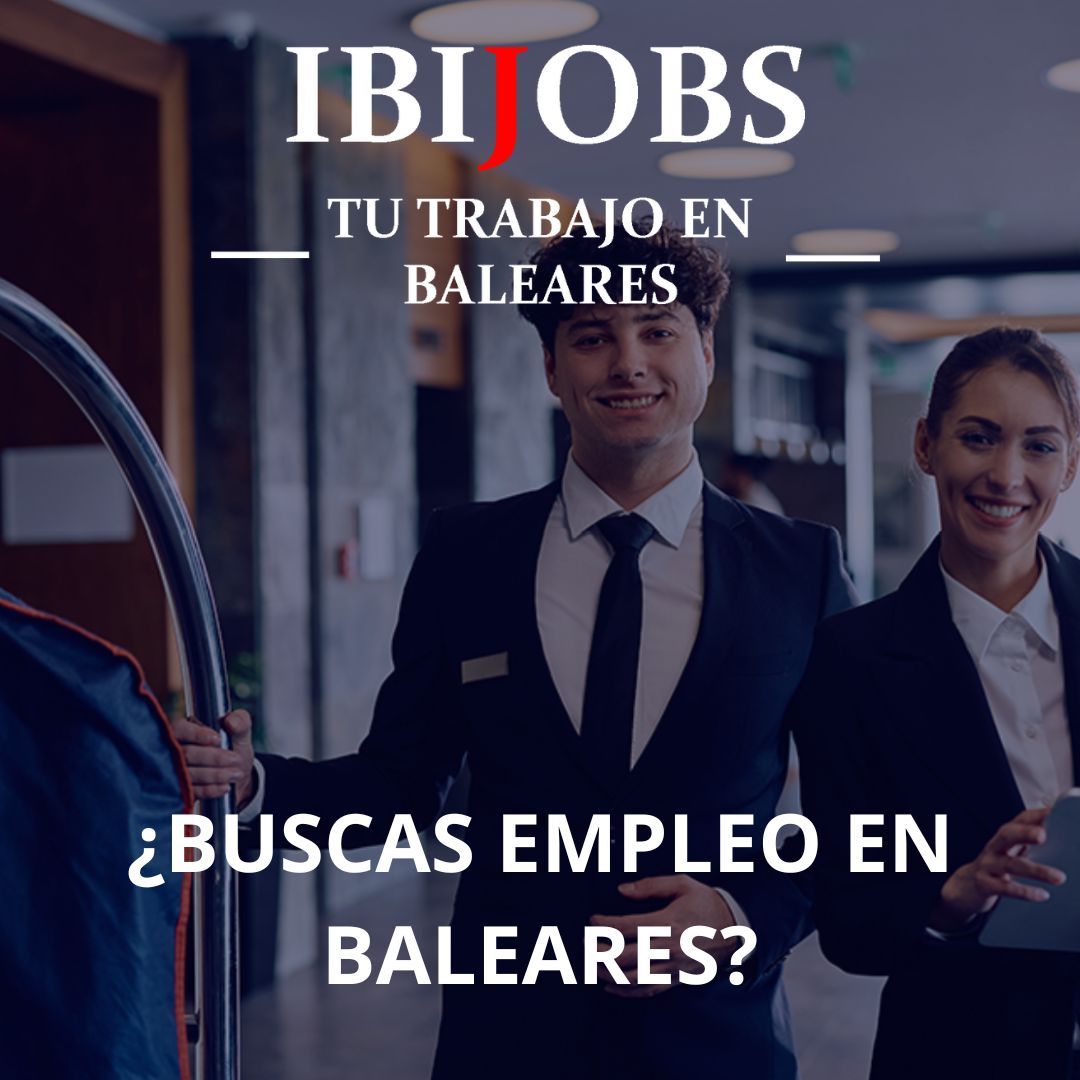 Buscas empleo en Baleares Encuentra tu oportunidad en Ibijobs