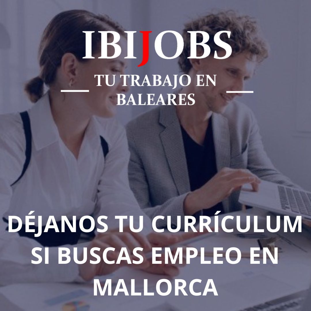 Déjanos Tu Currículum si buscas empleo en Mallorca