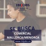 Trabaja como Comercial (Mallorca, Menorca) ibijobs