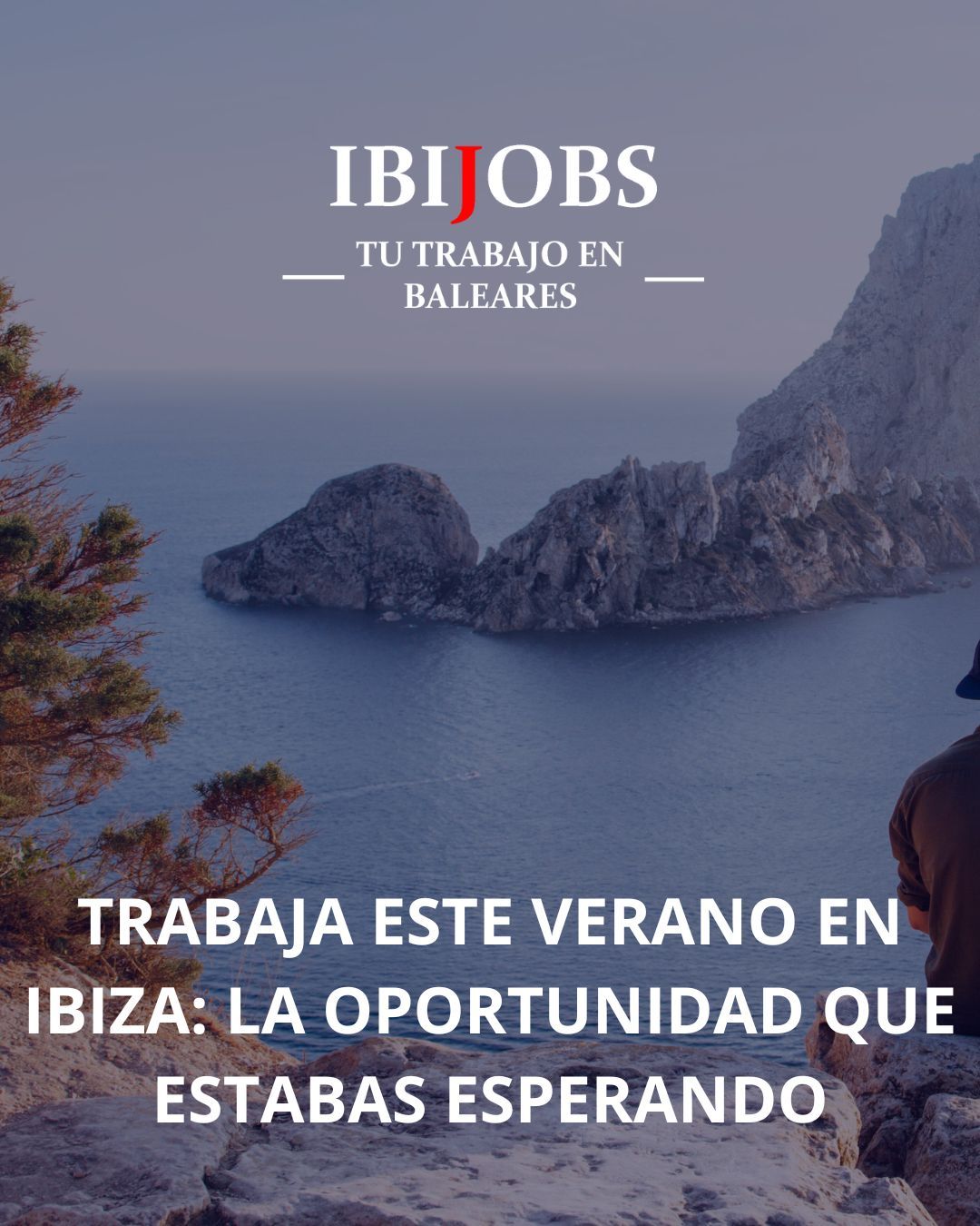 Trabaja este verano en Ibiza La oportunidad que estabas esperando