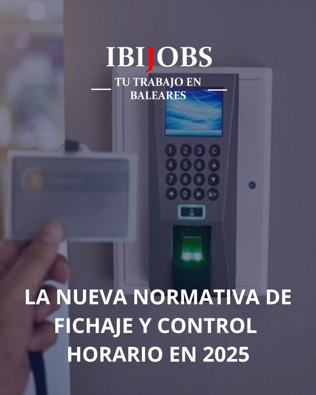 La Nueva Normativa de Fichaje y Control Horario en 2025
