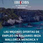Las Mejores Ofertas de Empleo en Baleares Ibiza Mallorca Menorca y Formentera te Esperan
