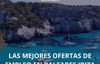 Las Mejores Ofertas de Empleo en Baleares Ibiza Mallorca Menorca y Formentera te Esperan
